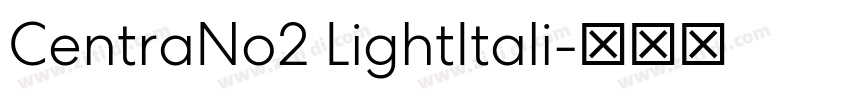 CentraNo2 LightItali字体转换 CentraNo2 LightItali字体转换